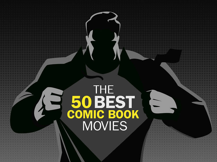 The 50 best comic book movies of all time